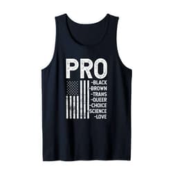 Pro-Black Pro-choice Pro-Love - DressedForDuty Pro-Black Pro-choice Pro-Love Pro-queer - Resist Hate Gift Tank Top