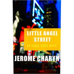 By Jerome Charyn (Author) Format: Kindle Edition Little Angel Street (The Isaac Sidel Novels)