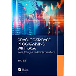 By Ying Bai (Author) Oracle Database Programming with Java: Ideas, Designs, and Implementations