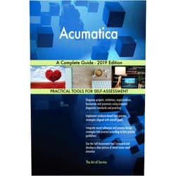 Gerardus Blokdyk Acumatica A Complete Guide - 2019 Edition