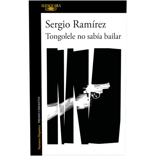 Spanish Edition by Sergio Ramirez (Author) Tongolele no sabía bailar / Tongolele Did Not Know How to Dance (Spanish Edition)