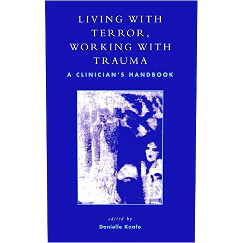 By Danielle Knafo (Editor), Elia Awwad (Contributor), Ofra Ayalon (Contributor), Dan Bar-On (Contributor), Mordechai Benyakar (Contributor), Rony Berger (Contributor), Maria V. Bergmann (Contributor), Martin S. Bergmann (Contributor), Harold P. Blum (Contributor), John T. Cannon (Contributor), Michael Eigen PhD (Contributor), Katie Gentile (Contributor), Ann Pollinger Haas (Contributor), Herbert Hendin (Contributor), Judith Lewis Herman (Contributor), Craig Higson-Smith (Contributor), Amy C.Hudnall (Contributor), Marvin Hurvich (Contributor), Robert Karen (Contributor), Fattma Kassem (Contributor), J David Kinzie (Contributor), Henry Krystal (Contributor), Robert J. Lifton (Contributor), Bennett Roth (Contributor), Ilene A. Serlin (Contributor), B.Hudnall Stamm (Contributor), Charles B. Strozier (Contributor), Nina K. Thomas (Contributor), Isaac Tylim (Contributor), Bassel van der Kolk (Contributor), Vamik D. Volkan (Contributor), John P. Wilson (Contributor) & 28 more Format: Kindle Edition Living With Terror, Working With Trauma: A Clinician's Handbook: A Clinicians Handbook