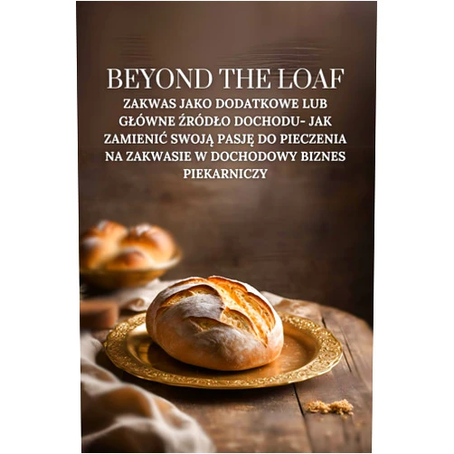 Polish Edition by Peter Doughfrey (Author), Marcus Richfield (Author) Beyond The Loaf: Zakwas jako dodatkowe lub główne źródło dochodu- Jak zamienić swoją pasję do pieczenia na zakwasie w dochodowy biznes piekarniczy ... Sztuka i biznes na zakwasie) (Polish Edition)