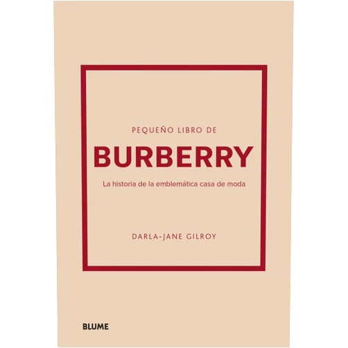 Spanish Edition by Darla-Jane Gilroy (Author), Estel Vilaseca Álvarez Cristina Rodríguez Fischer (Co-editor), Carlota Rodríguez-Fischer (Translator) & 1 more Pequeño libro de Burberry: La historia de la emblemática casa de moda