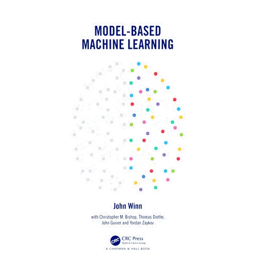 John Winn Model-Based Machine Learning