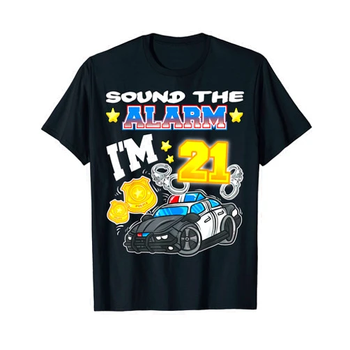 BCC Police Birthday Party Shirts & Policeman Gifts Sound The Alarm I'm 21 Policeman Police 21st Birthday Party T-Shirt