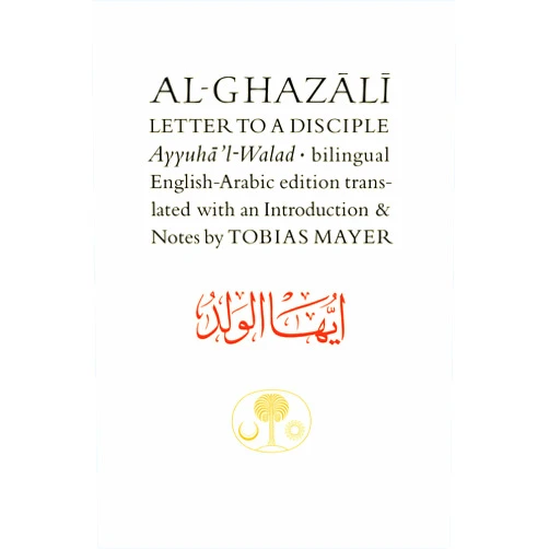 By Abu Hamid Muhammad al-Ghazali (Author), Tobias Mayer PhD (Introduction) Al-Ghazali Letter to a Disciple (Ghazali series)