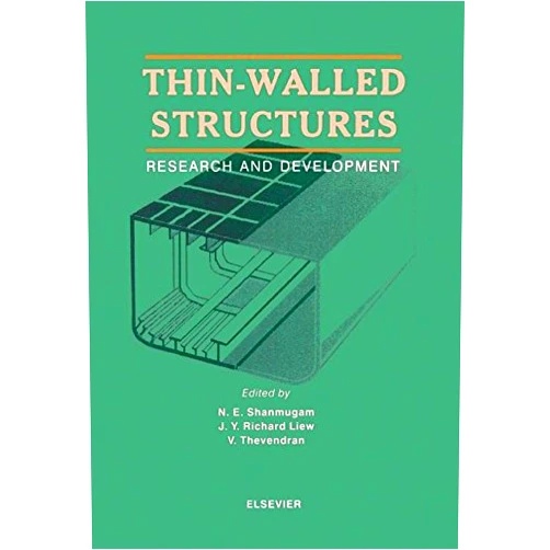 J. Y. Richard Liew,V. Thevendran,N. E. Shanmugam Thin-Walled Structures: Research and Development