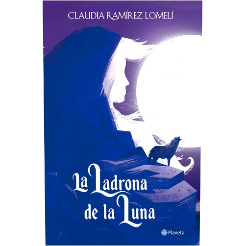 Spanish Edition by Claudia Ramírez (Author) La ladrona de la luna / The Thief of the Moon (Spanish Edition)