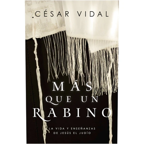 César Vidal Más que un rabino | More than a Rabbi (Spanish Edition)