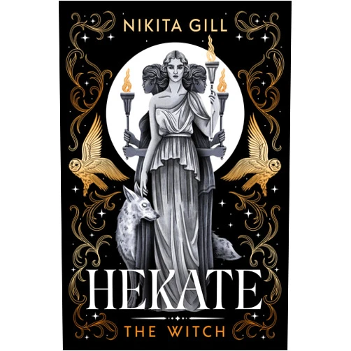 Nikita Gill Hekate (Deluxe Limited Edition): The Witch (Goddesses of the Underworld, 1)