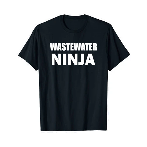 Water Treatment Plant Operator Cute Gag Gifts Idea Water Treatment Plant Operator - Wastewater Ninja - Funny T-Shirt