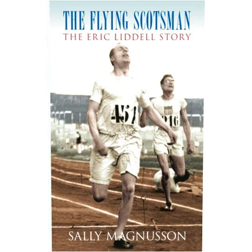 By Sally Magnusson (Author) The Flying Scotsman: The Eric Liddell Story