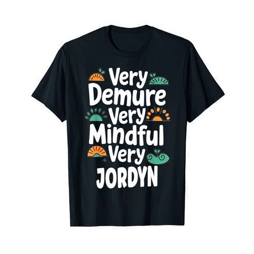Retro Gift For Women Trending Gift For Jordyn Jordyn Personalized Very Demure Very Mindful Jordyn Name T-Shirt
