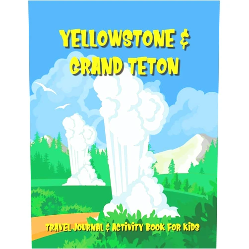 Outdoor Adventures Publishing Yellowstone & Grand Teton Travel Journal & Activity Book for Kids: A Log Book For National Park Adventures For Children Ages 7 to 11