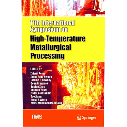 By Zhiwei Peng (Editor), Jiann-Yang Hwang (Editor), Jerome P. Downey (Editor), Dean Gregurek (Editor), Baojun Zhao (Editor), Onuralp Yücel (Editor), Ender Keskinkilic (Editor), Tao Jiang (Editor), Jesse F. White (Editor), Morsi Mohamed Mahmoud (Editor) & 6 more Format: Kindle Edition 11th International Symposium on High-Temperature Metallurgical Processing (The Minerals, Metals & Materials Series)