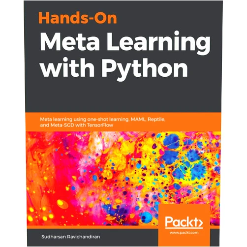 Sudharsan Ravichandiran Hands-On Meta Learning with Python