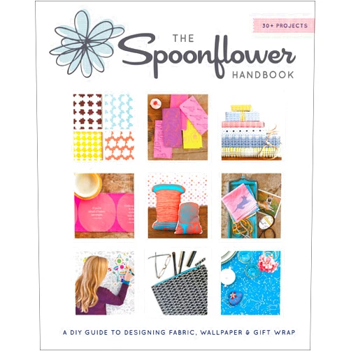 Stephen Fraser,Judi Ketteler The Spoonflower Handbook: A DIY Guide to Designing Fabric, Wallpaper & Gift Wrap with 30+ Projects
