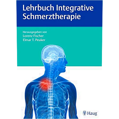 German Edition by Lorenz Fischer (Author), Elmar T. Peuker (Author), Kamayni Agarwal-Kozlowski (Author), Ralf Baron (Author), Hans Barop (Author) & 1 more Lehrbuch Integrative Schmerztherapie