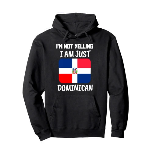 Dominican Republic Designs by MCG.Co Funny I'm Not Yelling I Am Just Dominican Republic Flag Gift Pullover Hoodie