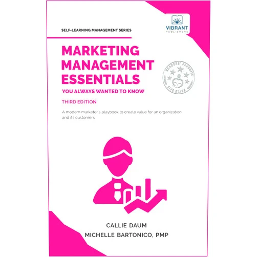 By Vibrant Publishers (Author), Callie Daum (Author), Michelle Bartonico (Author) & 0 more Marketing Management Essentials You Always Wanted To Know: A Practical Guide to Strategic Planning, Marketing Budgets, Digital Marketing, and Customer Relationships