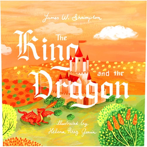 James W. Shrimpton,Helena Perez Garcia The King and the Dragon