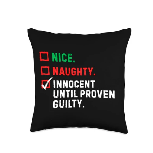 Team Innocent Until Proven Guilty Apparel Nice Naughty Innocent Until Proven Guilty Funny Xmas Gift Throw Pillow