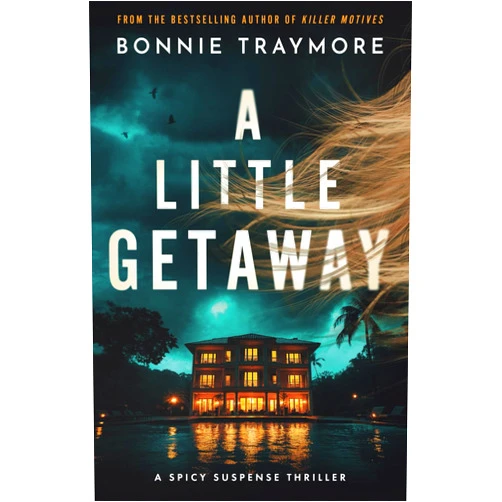 Bonnie Traymore A Little Getaway: A Spicy Suspense Thriller