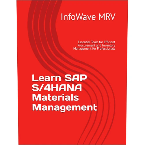 InfoWave MRV Learn SAP S/4HANA Materials Management: Essential Tools for Efficient Procurement and Inventory Management for Professionals