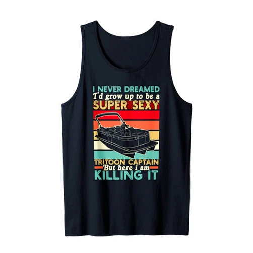 Tritoon Captain Grow Up To Be A Super Sexy Tritoon Captain Tank Top