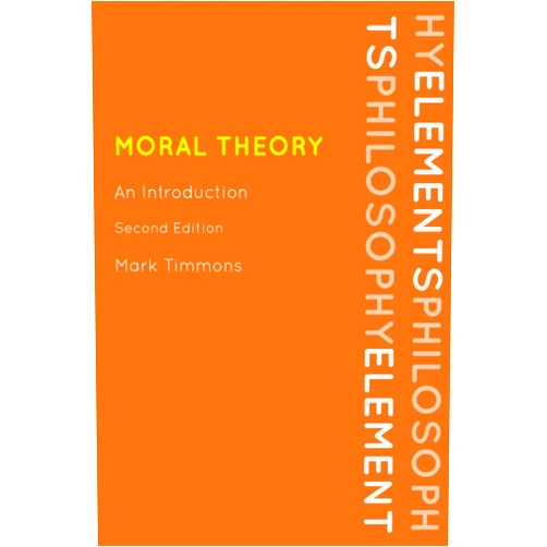 By Mark Timmons (Author) Moral Theory: An Introduction, Second Edition (Elements of Philosophy)