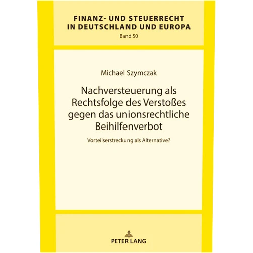 German Edition by Michael Szymczak (Author), Hanno Kube (Other Contributor) Format: Kindle Edition Nachversteuerung als Rechtsfolge des Verstoßes gegen das unionsrechtliche Beihilfenverbot: Vorteilserstreckung als Alternative? (Finanz- und Steuerrecht in Deutschland und Europa 50) (German Edition)