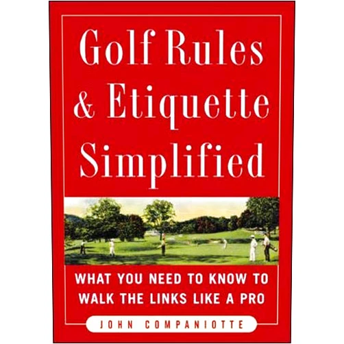 By John Companiotte (Author) Golf Rules & Etiquette Simplified