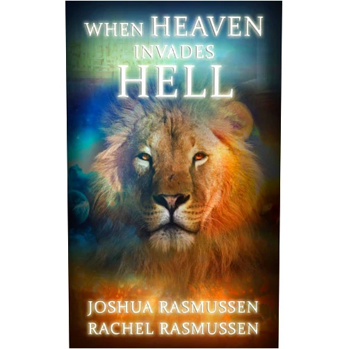 By Joshua Rasmussen (Author), Rachel Rasmussen (Author) When Heaven Invades Hell