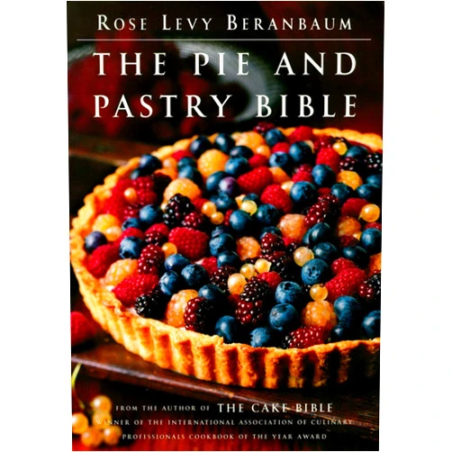 Rose Levy Beranbaum The Pie and Pastry Bible