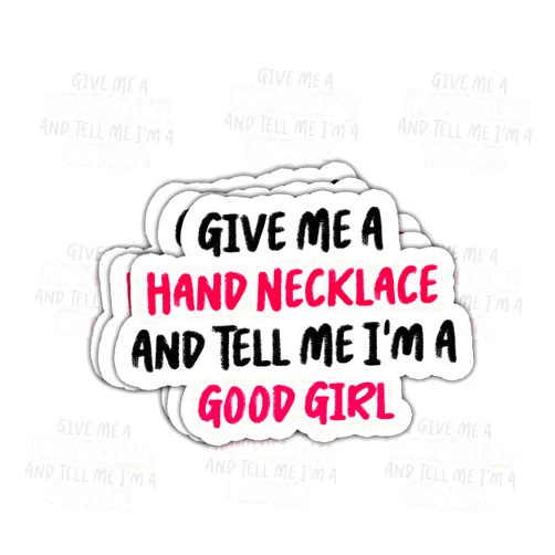 Piratify 3 Pcs Give Me A Hand Necklace and Tell Me I'm A Good Girl Stickers – Funny Quote Decals for Jewelry Lovers, Sarcastic Souls – Gifts for Feminists and Jewelry Enthusiasts – 3
