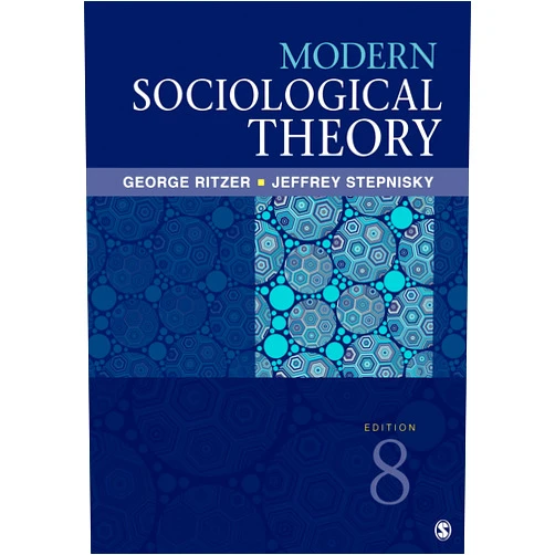 By George Ritzer (Author), Jeffrey N. Stepnisky (Author) Modern Sociological Theory