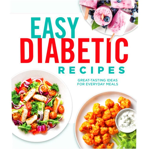 Publications International Ltd. Easy Diabetic Recipes: Great-Tasting Ideas for Everyday Meals