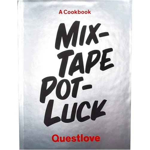 Questlove,Martha Stewart Mixtape Potluck Cookbook: A Dinner Party for Friends, Their Recipes, and the Songs They Inspire