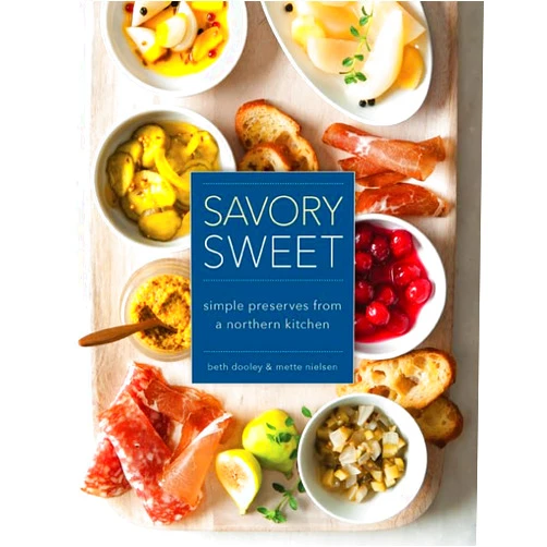 By Beth Dooley (Author), Mette Nielsen (Author) Savory Sweet: Simple Preserves from a Northern Kitchen