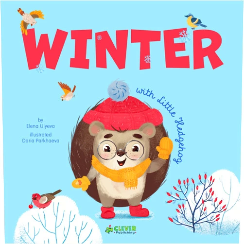 Clever Publishing,Elena Ulyeva,Daria Parkhaeva Winter with Little Hedgehog