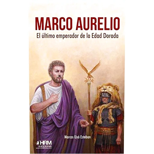 Spanish Edition by Marcos Uyá Esteban (Author), José Ferré Clauzel (Cover Art), José Antonio Guitiérrez López (Cover Art), Víctor Manuel Domínguez Gutiérrez (Cartographer), Martín Garcés López (Designer) & 3 more Marco Aurelio: El último emperador de la Edad Dorada
