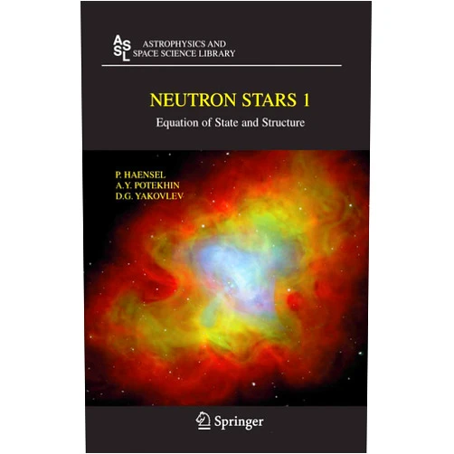 By P. Haensel (Author), A.Y. Potekhin (Author), D.G. Yakovlev (Author) & 0 more Neutron Stars 1: Equation of State and Structure (Astrophysics and Space Science Library, 326)