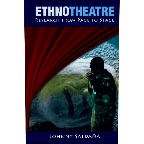 By Johnny Saldaña (Author) Format: Kindle Edition Ethnotheatre: Research from Page to Stage (Qualitative Inquiry and Social Justice)