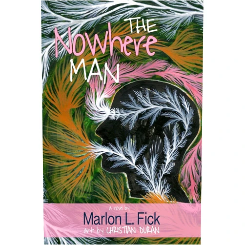 Marlon L. Fick,Christian Duran The Nowhere Man: a novel (color illustrated edition)