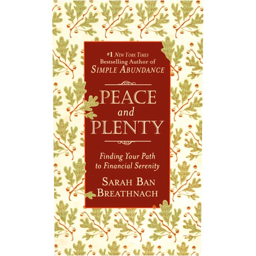 By Sarah Ban Breathnach (Author) Peace and Plenty: Finding Your Path to Financial Serenity