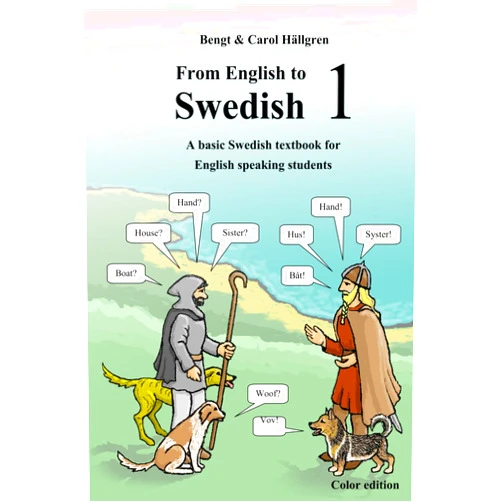 Bengt Hällgren,Carol Hällgren From English to Swedish 1: A basic Swedish textbook for English speaking students (color edition)
