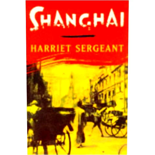 Harriet Sergeant Shanghai