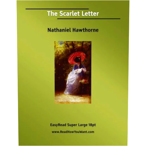 Nathaniel Hawthorne The Scarlet Letter: [EasyRead Super Large 18pt Edition]