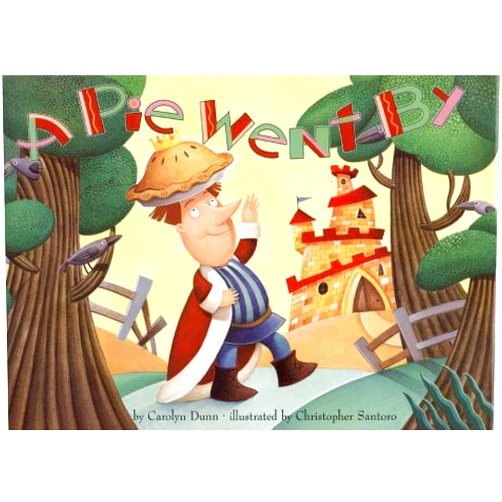 By Carolyn Dunn (Author), Christopher Santoro (Illustrator) A Pie Went by